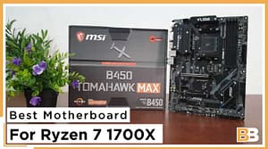 Best Motherboard For Ryzen 7 1700X