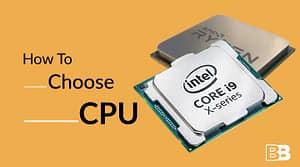 How To Choose A CPU