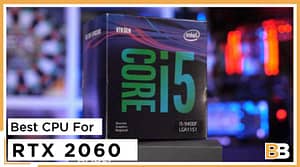 Best CPU For RTX 2060