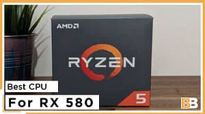 Best CPU For RX 580