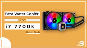 Best Water Cooler for i7 7700k