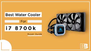 Best Water Cooler for I7 8700k