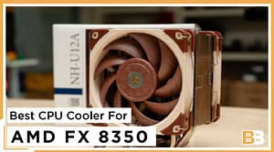 Best CPU Cooler For AMD FX 8350