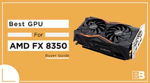 Best GPU for AMD FX 8350