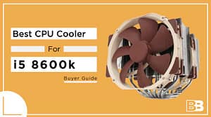 Best CPU Cooler for i5 8600K