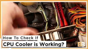 How To Check If The CPU Cooler is Working