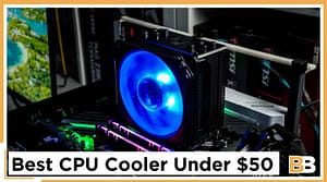 Best CPU Cooler Under $50
