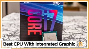 Best CPU With Integrated Graphic
