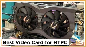 Best Video Card for HTPC