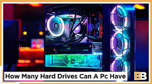 How Many Hard Drives Can A Pc Have
