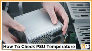 How To Check PSU Temperature