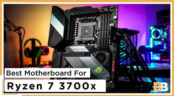 5 Best Motherboard For Ryzen 7 3700x - Complete Guide Best Motherboard For Ryzen 7 3700x