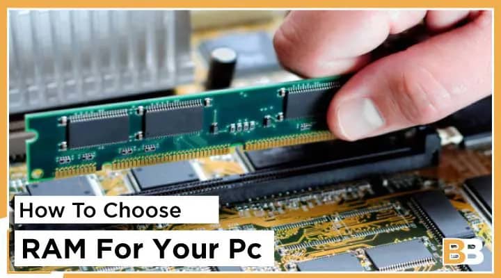 How To Choose RAM For Your Pc